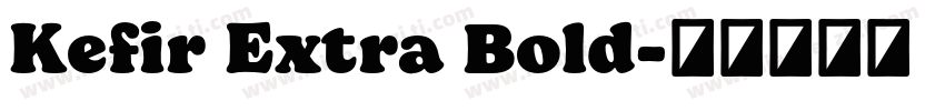 Kefir Extra Bold字体转换